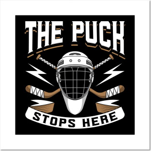 The Puck Stops Here Posters and Art